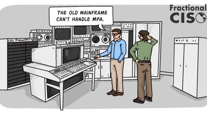 The old mainframe can't handle MFA!